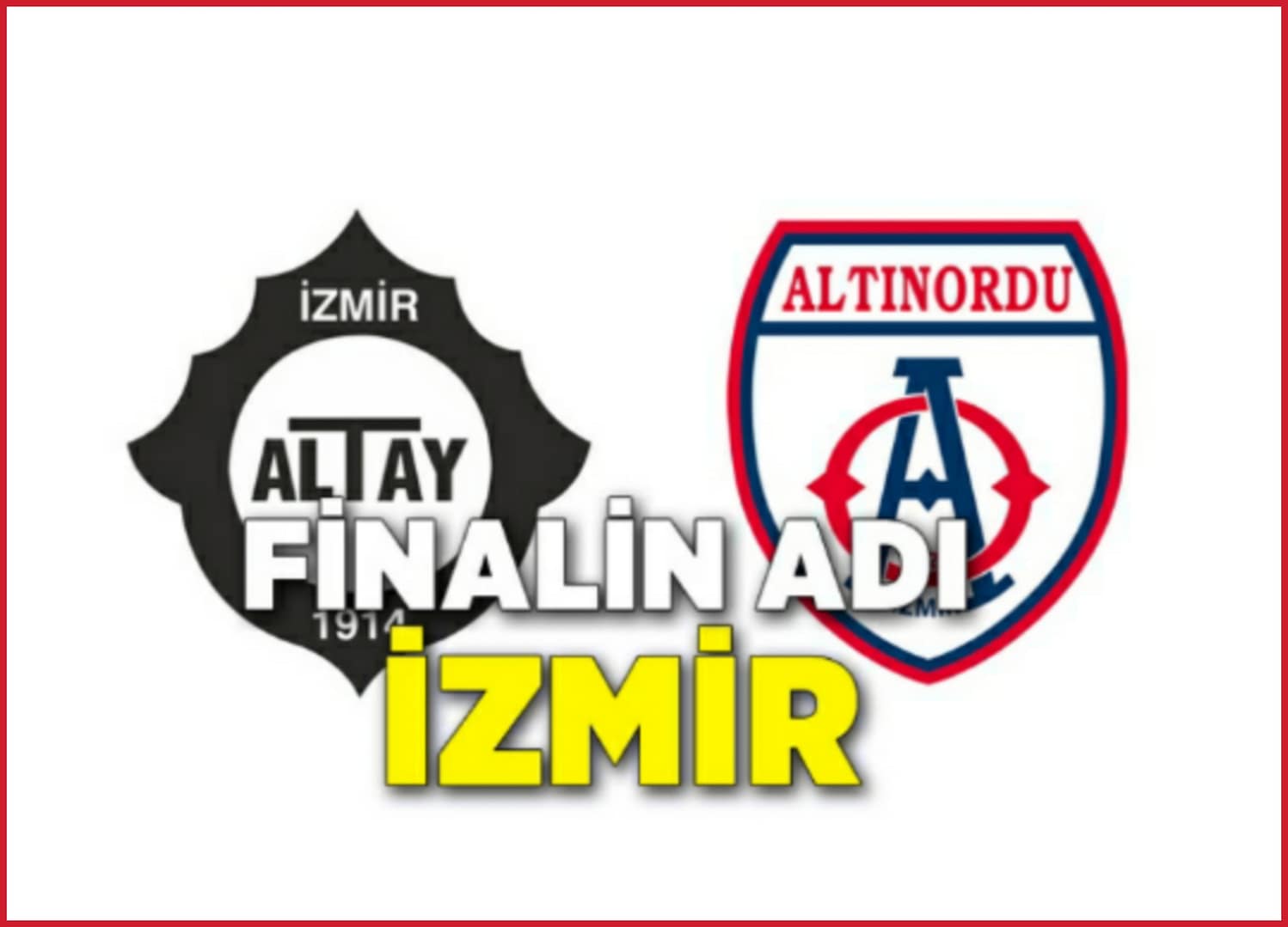Süper Lig'e İzmir Ekibi Geliyor.Finalin Adı Altınordu-Altay 1 PicsArt 05 22 11.29.05