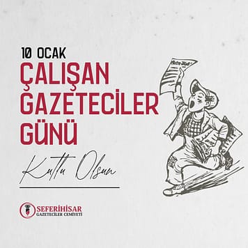 Seferihisar Gazeteciler Cemiyeti'nden 10 Ocak Çalışan Gazeteciler Günü Mesajı 1 WhatsApp Image 2025 01 10 at 10.45.12