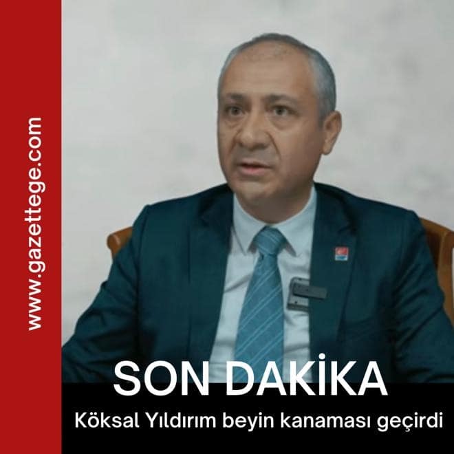 CHP'Lİ Köksal Yıldırım beyin kanaması geçirdi 1 IMG 20240214 011040 185