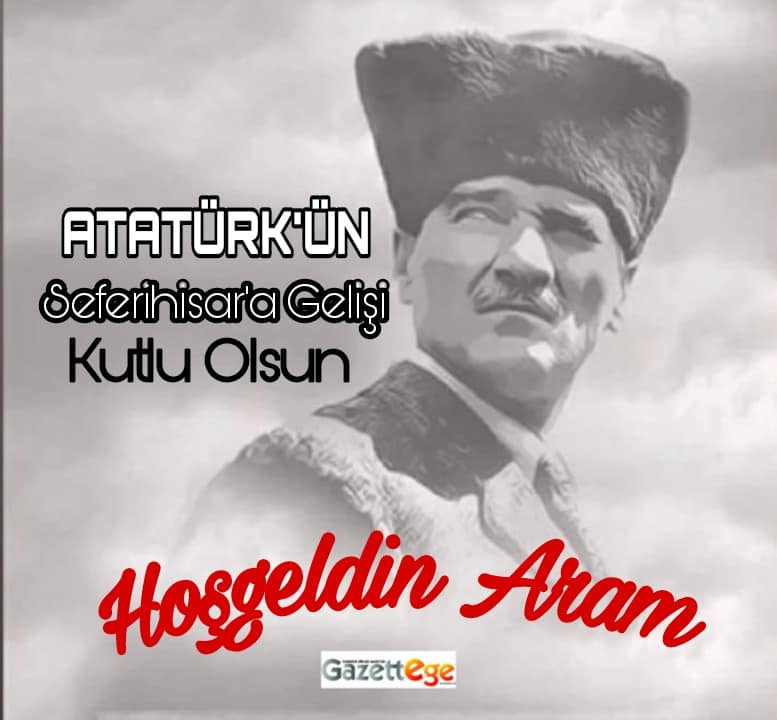 Atatürk'ün Seferihisar'a Gelişinin 87.Yılı Kutlu Olsun 1 PicsArt 04 11 05.50.54
